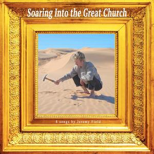 Soaring Into the Great Church (Explicit)