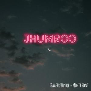 JHUMROO (feat. Mohit soni)