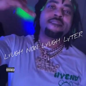 Laugh Now Laugh Later (Explicit)