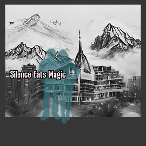 Silence Eats Magic