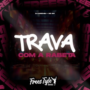 Trava Com A Rabeta (Explicit)