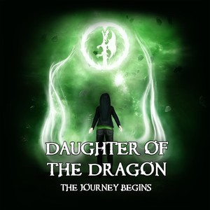 Daughter of the Dragon: The Journey Begins