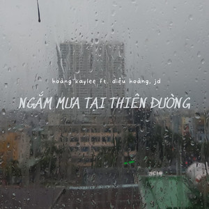 Ngắm Mưa Tại Thiên Đường (feat. Diệu Hoàng & JD)