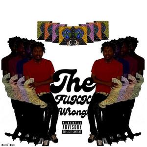 The Fukk Wrong (Explicit)