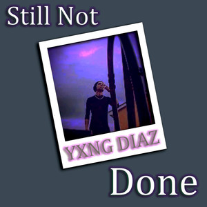 Still Not Done (Explicit)