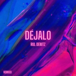 Dejalo (feat. Korkxx)