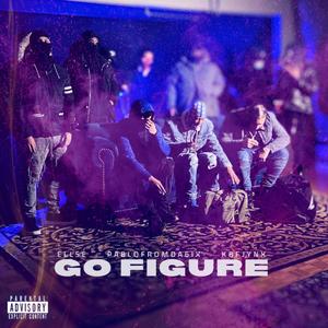 Go Figure (feat. Pablofromda6ix & Kbf Jynx) (Explicit)