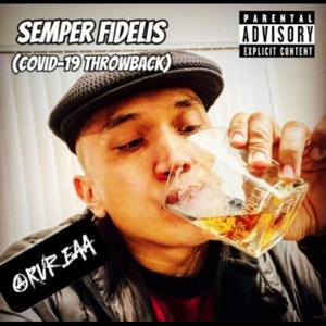 Semper Fidelis (COVID-19 Throwback) (Explicit)
