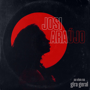 Josi Araújo na Gira Geral (Ao Vivo)