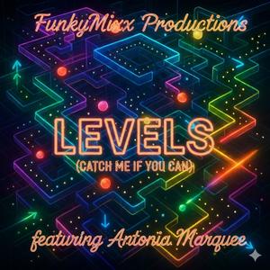 LEVELS (CATCH ME IF YOU CAN) (feat. Antonia Marquee)