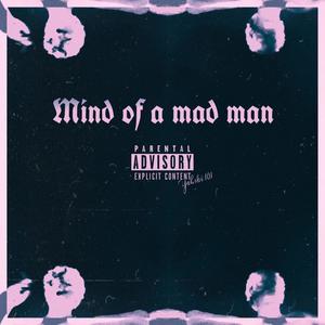 Mind of a Mad Man (Explicit)