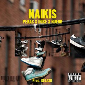 NAIKIS (feat. J Pekas & JHISE) (Explicit)