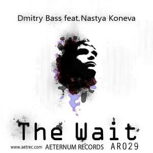 Dmitry Bass Feat Nastya Koneva - The Wait