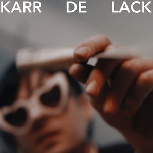 Karr De Lack (Explicit)