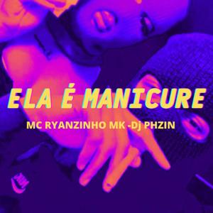 Ela e Manicure (feat. Mc Ryanzinho Mk) (Explicit)
