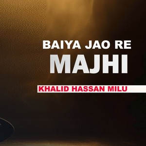 Baiya Jao Re Majhi