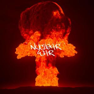 NUCLEAR WAR (Explicit)