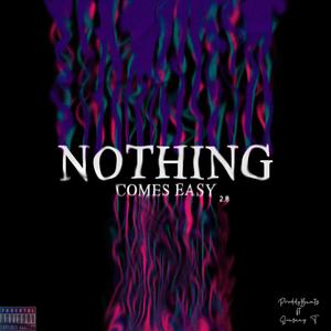Nothing Comes Easy 2.0 (Explicit)