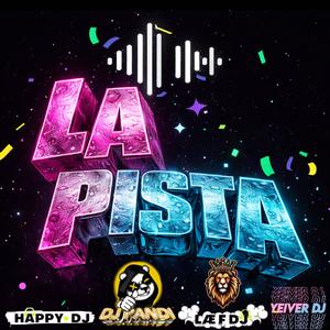 Dj Pandi - LA PISTA (Ritmo Exotico) (feat. Happy dj - La f dj - Yeiver dj)