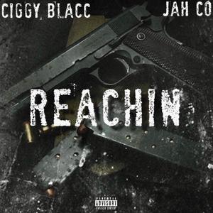 Reachin’ (feat. Ciggy Blacc) [Explicit]