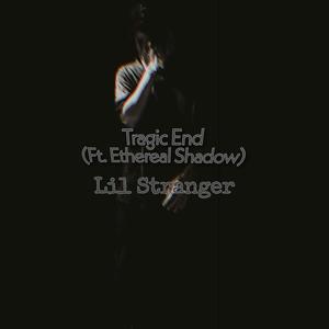 Tragic End (feat. Ethereal Shadow) [Explicit]