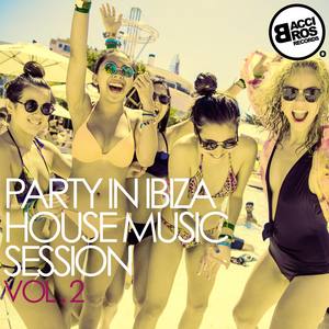 Party in Ibiza - House Music Session - Vol. 2