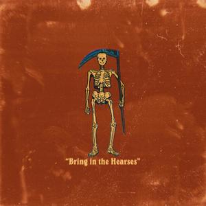 Bring in the Hearses (Explicit)