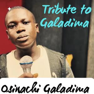 Tribute to Galadima (feat. Osinachi Galadima)