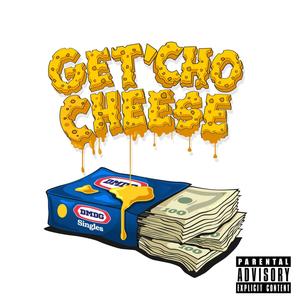 Get'cho Cheese (Explicit)