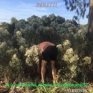 PAOLETTI... En la ruta del árbol, en busca de la canción perfecta... VERSIONES