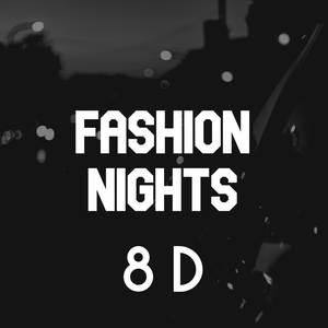 Fashion Nights 8D Music