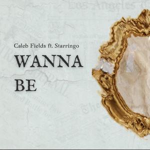 Wanna Be (feat. Starringo)