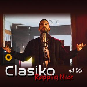 Rapping Mode CLASIKO "Ruthless"| vol.3 (feat. Clásiko y Klayt) [Explicit]