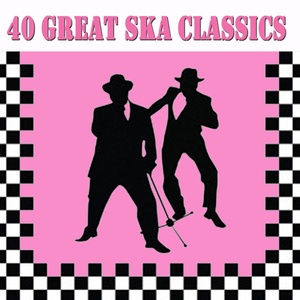 40 Great Ska Classics