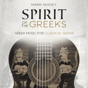 Spirit of the Greeks (Greek Music for Classical Guitar)