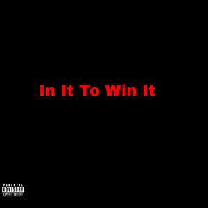 In It To Win It (feat. Taciturn Intrepid & Bra Musa D'MusiQ) [Explicit]