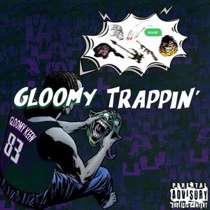 Gloomy Trappin' (Explicit)