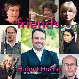 Friends - Hubert Hoche Portraitkonzert