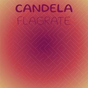 Candela Flagrate