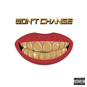 Won’t Change (Explicit)