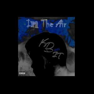 In The Air (feat. Dajerae) [Explicit]