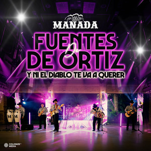 Fuentes de Ortiz y Ni El Diablo Te Va Querer (En Vivo)
