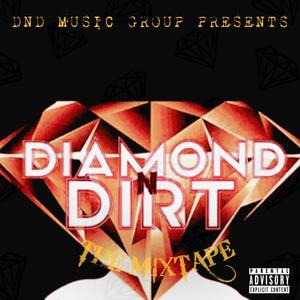 Diamond N Dirt The Mixtape (Explicit)