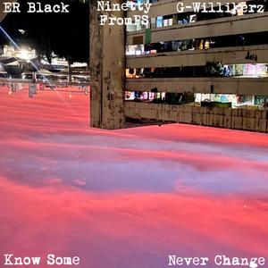 Know Some (Never Change) [Explicit]