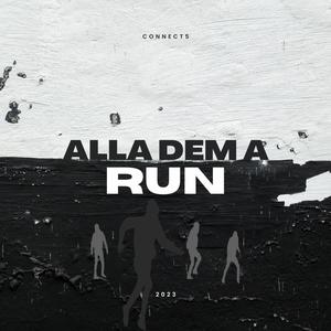 Alla Dem A Run