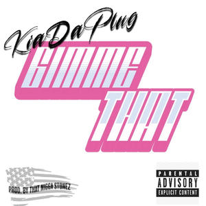 KiaDaPlug (GIMME THAT) [Explicit]