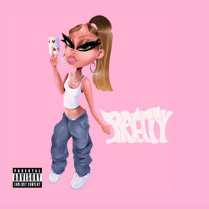 2 PRETTY (Explicit)