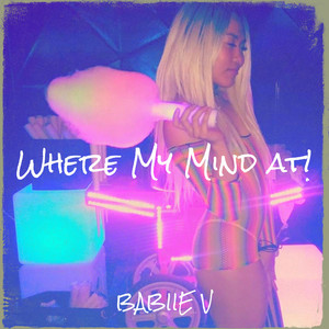 Where My Mind At! (Explicit)