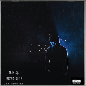 H.H.Q. interlude (Explicit)