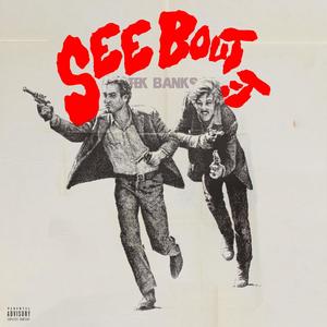 SEE BOUT IT (Explicit)